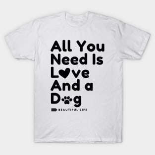 All You Need is Love And a Dog T-Shirt